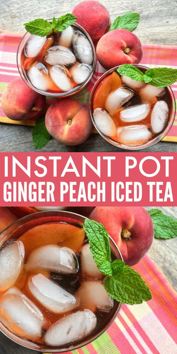 ginger peach instant pot iced tea