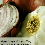 3 Tips to Get the Smell of Garlic Off Your Hands