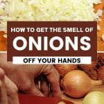 tips for getting the smell of onions off your hands