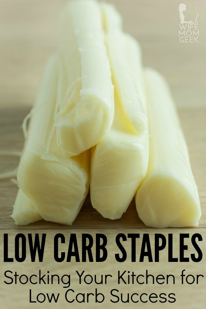 image of string cheese with text overlay that reads "Low Carb Staples: Stocking Your Kitchen for Low Carb Success"