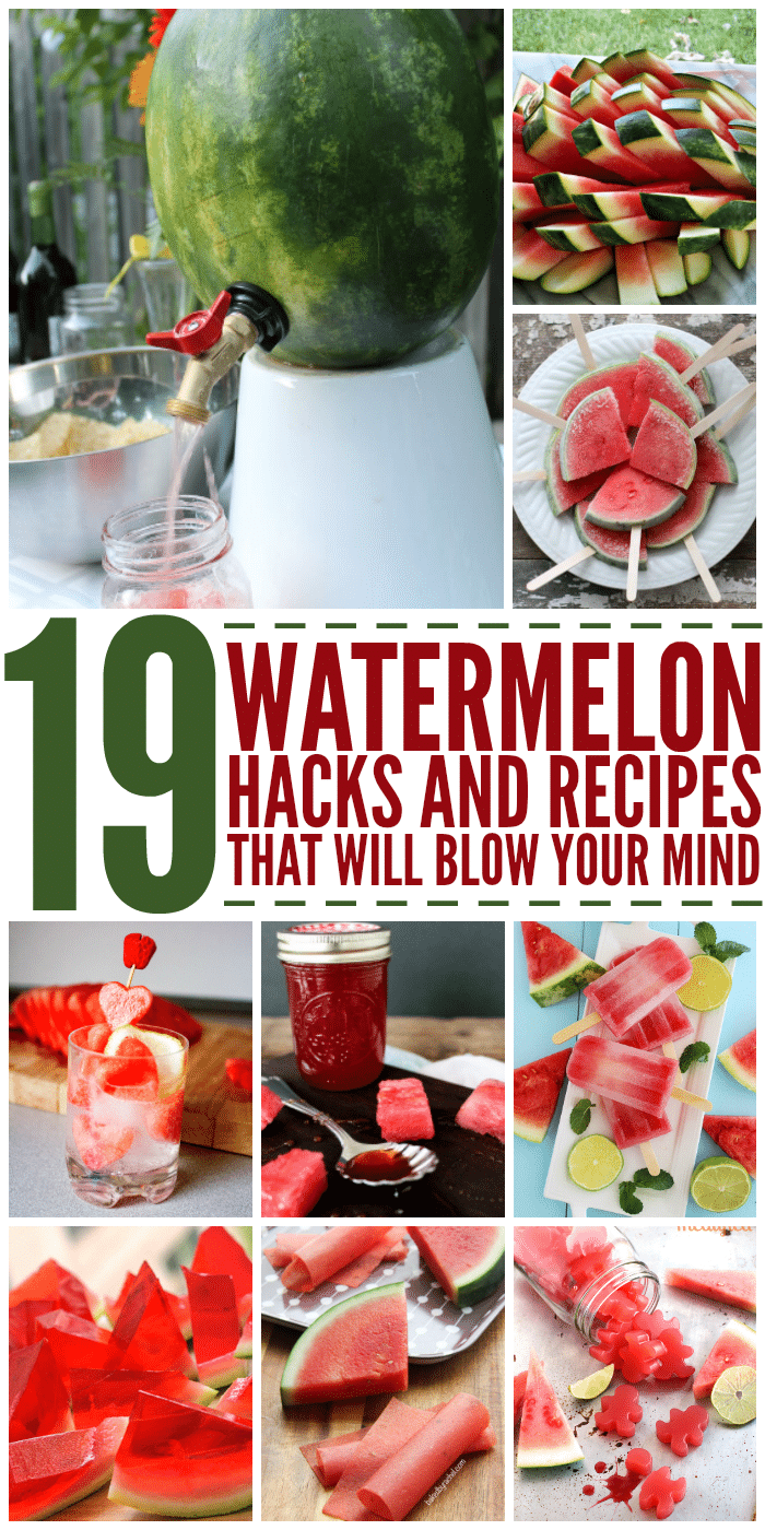 19 Mind-blowing Watermelon Hacks and Recipes