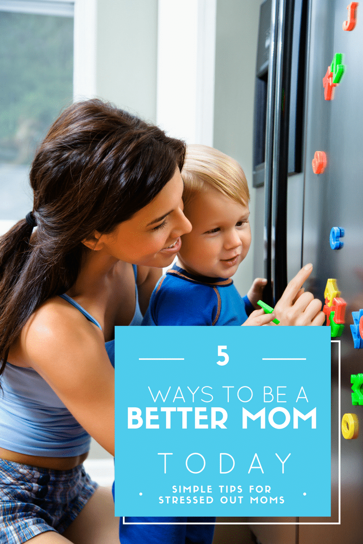 5 Simple Ways to Be a Better Mom Today - Glue Sticks and Gumdrops