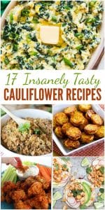 17 Insanely Tasty Cauliflower Recipes - You'll Never Miss the Rice and ...