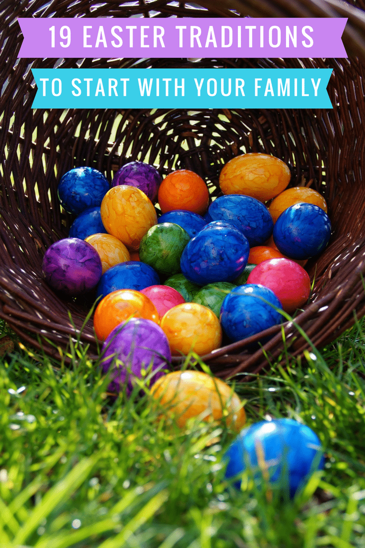 19 Easter Traditions to Start with Your Family This Year