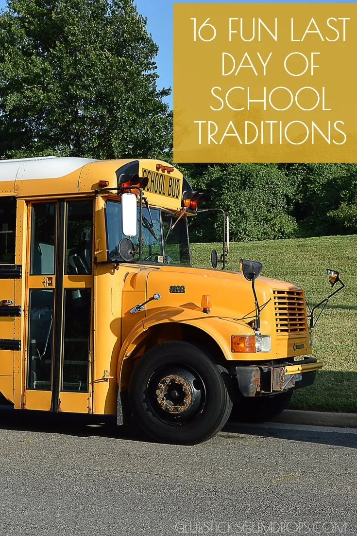 16 Last Day of School Traditions Your Kids Will Remember Forever Glue