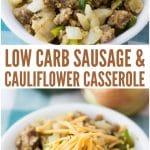 Low Carb Sausage and Cauliflower Casserole in under 30 minutes