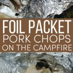 Foil Packet Pork Chops on the Campfire