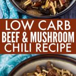 Beef and Mushroom Low Carb Chili long pin
