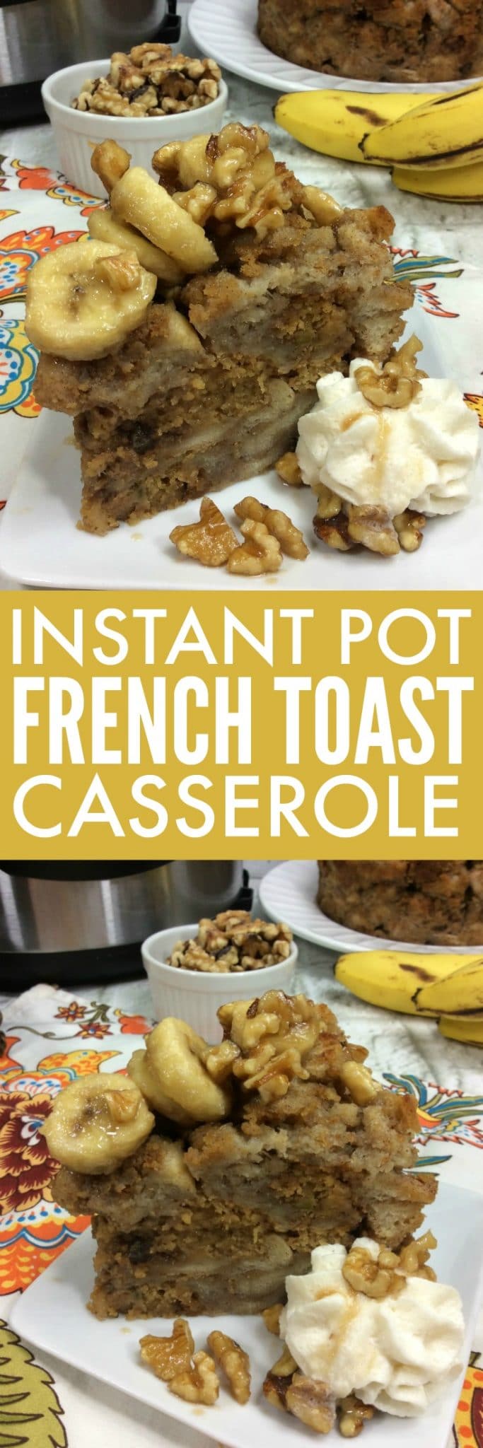 Banana Walnut Instant Pot French Toast Casserole