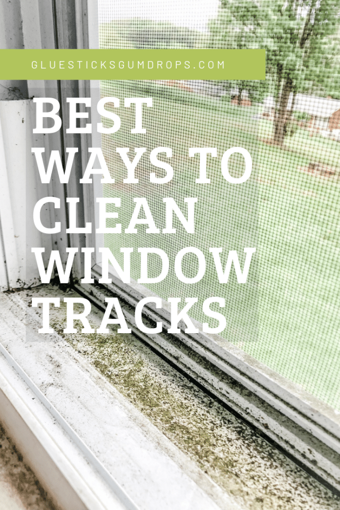Best Ways to Clean Window Tracks Glue Sticks and Gumdrops