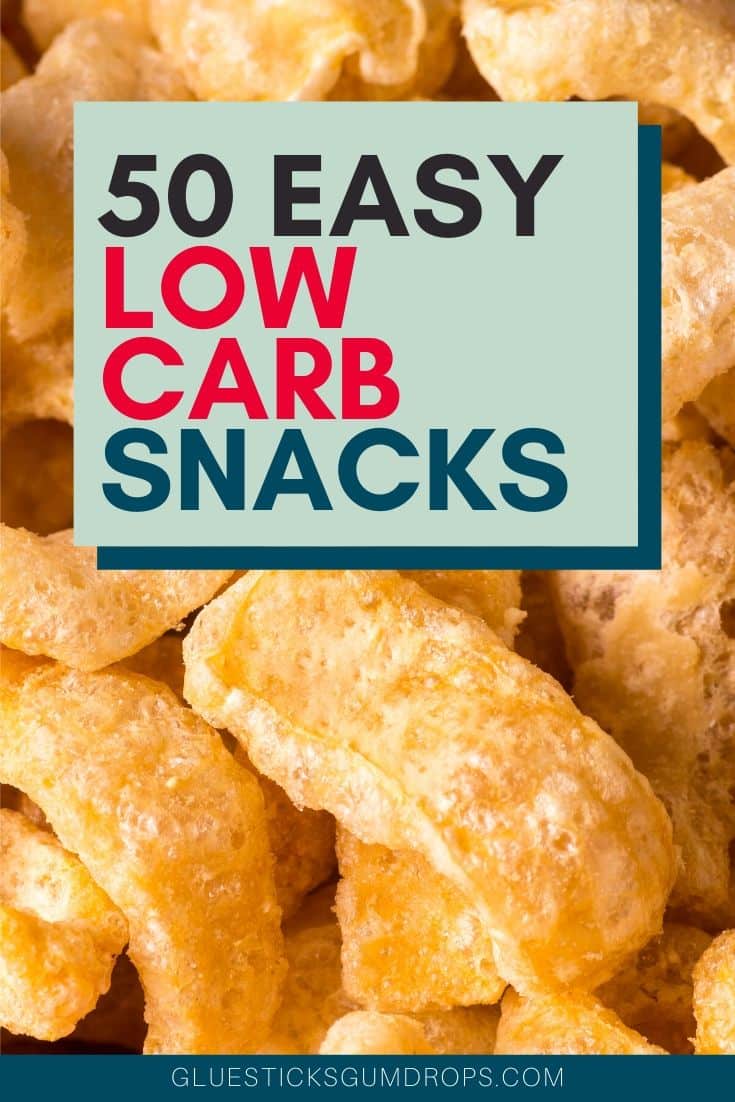 50 Low Carb Snack Ideas for When You Get the Munchies – Glue Sticks and