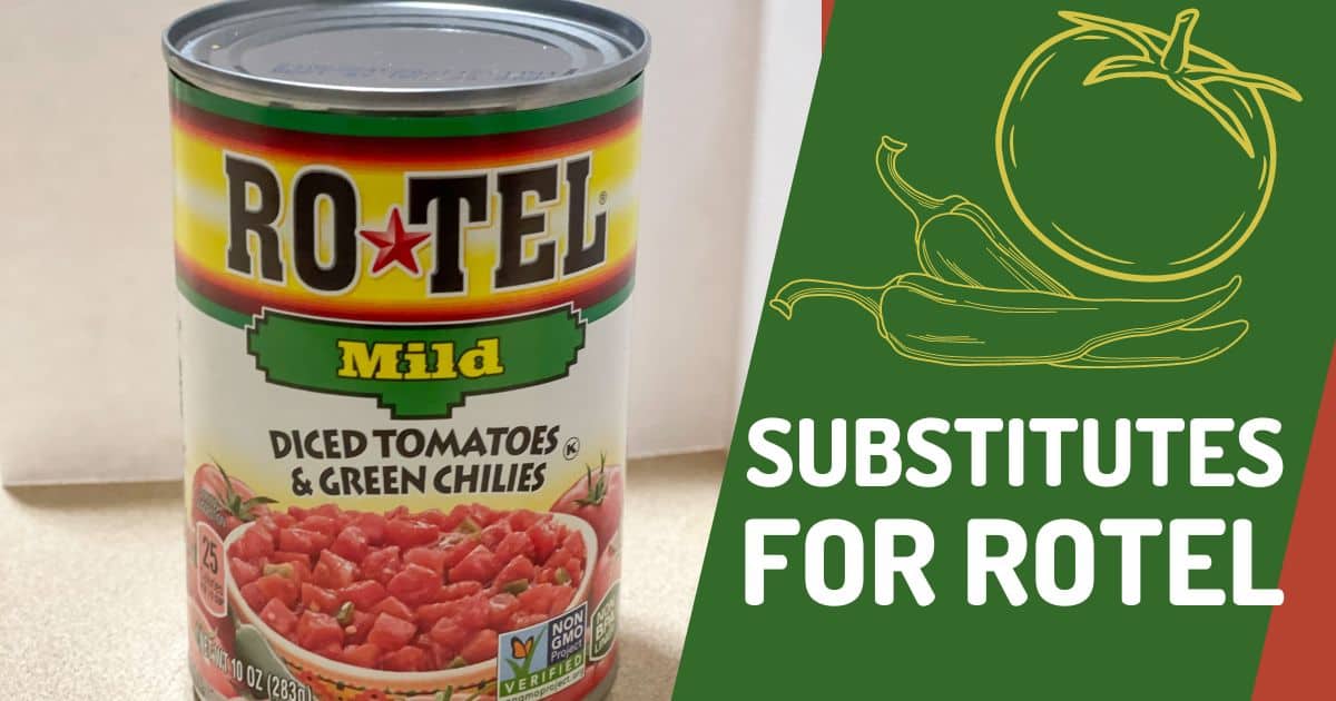 Substitute for Rotel Tomatoes 13 Alternatives to Try