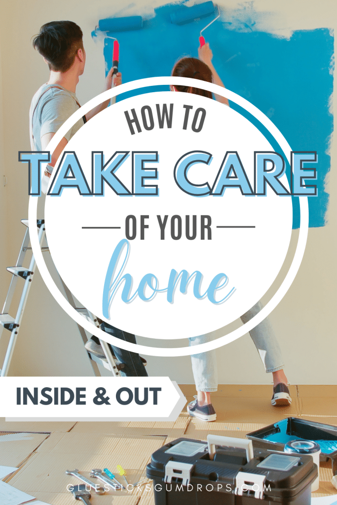 couple painting a wall blue - text overlay that reads how to take care of your home inside and out