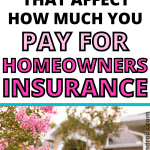 image of house with pink flowers in foreground with text above image about things that affect your homeowners insurance rates