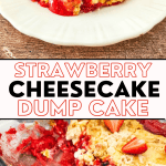 long pinterest collage of strawberry cheesecake dump cake on white plate on top and in the pan on the bottom