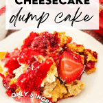 long pinterest image of strawberry cheesecake dump cake