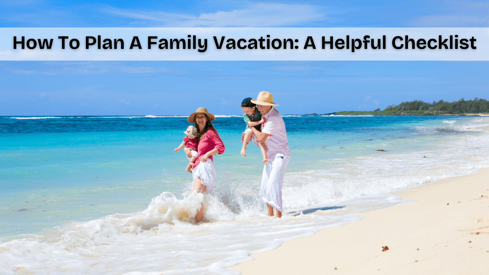 a family of four on vacation frolicking in the waves while at the beach